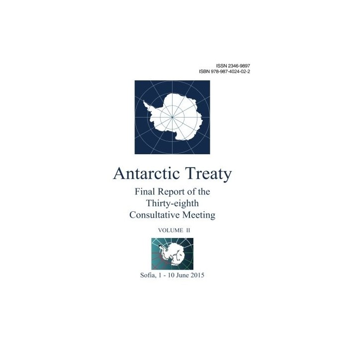 Final Report Of The Thirty-Eighth Antarctic Treaty Consultative Meeting - Volume Ii